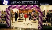 The flagship Mirko Botticelli has opened